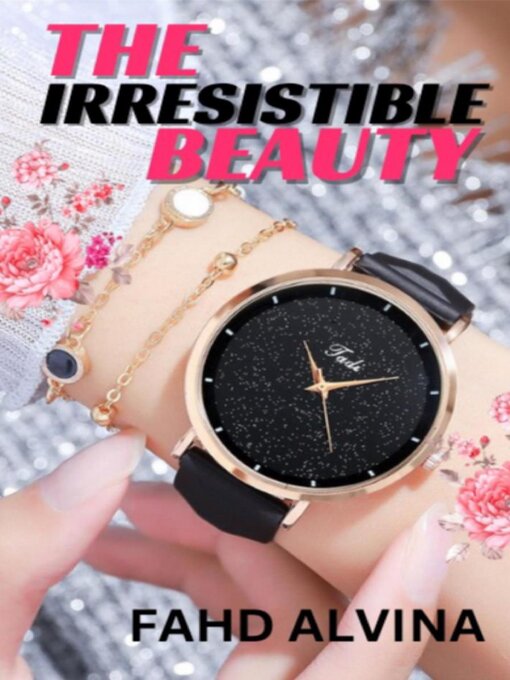 Title details for The Irresistible Beauty by Fahd Alvina - Available